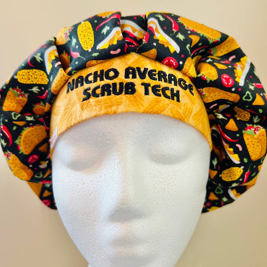 Surgical Scrub Cap-Bouffant Deluxe-Nachos-"Nacho Average Scrub Tech"